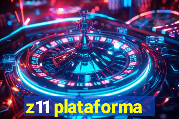 z11 plataforma